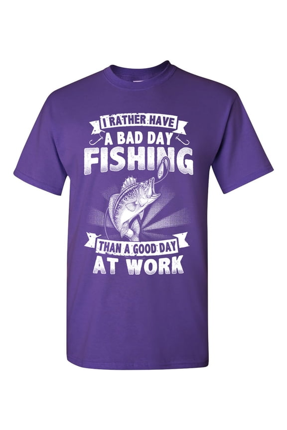 I Rather Have A Bad Day Fishing Than A Good Day At Work DT Adult T-Shirt Tee