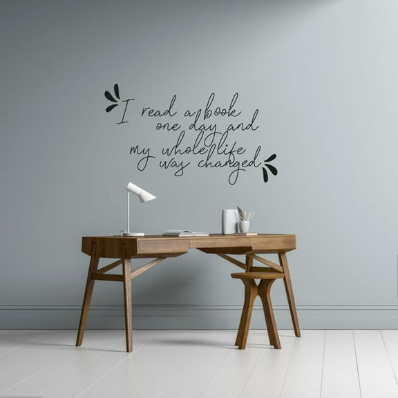 I Read A Book One Day And My Whole Life Was Changed Quote Vinyl Wall Art Wall Sticker Wall Decal Home Kids Room Study Room Boys Girls Room Wall Décoration Design Wall Décor Decal Size (6x10 inch)