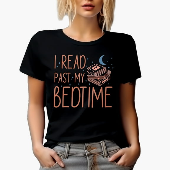 I Read Past My Bedtime & Books Art, Book Lover or Reading Enthusiast Merch Gift, Black T-Shirt, Small