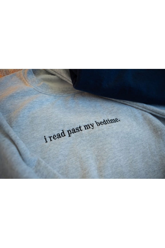 I Read Past My Bedtime Embroidered Sweatshirt