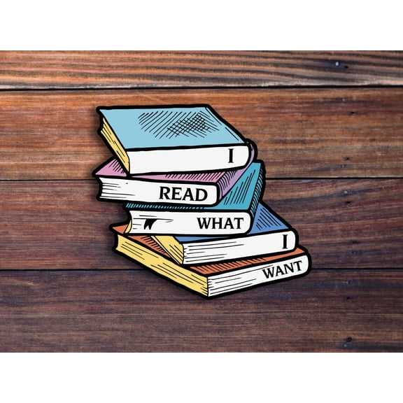 I Read What I Want Reading Banned Books Bookish Reader Librarian Sticker
