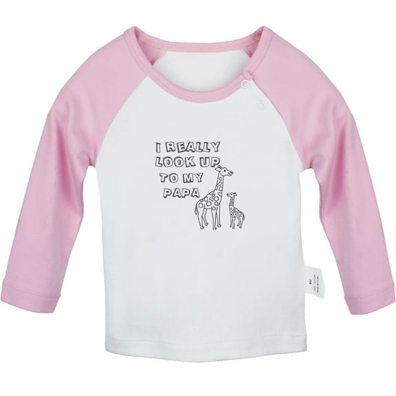 I Really Look UP To My Papa Funny T shirt For Baby, Newborn Babies T-shirts, Infant Tops, 0-24M Kids Graphic Tees Clothing (Long Pink Raglan T-shirt, 18-24 Months)