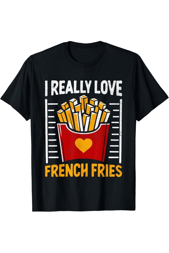 I Really Love French Fries French Fry Fast Food Lover T-ShirtMen and women, Black T-shirt, size: Extra large