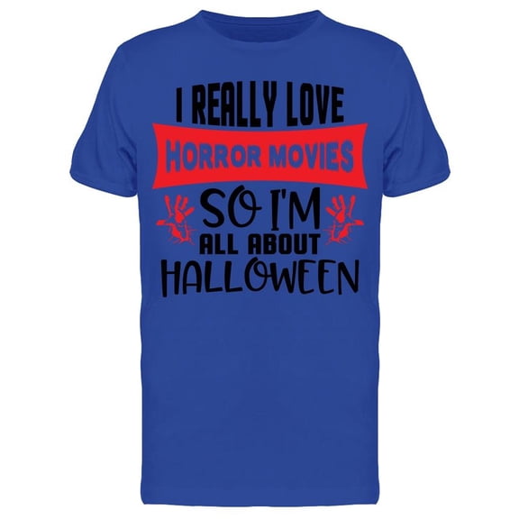 I Really Love Horror Movies  T-Shirt Men -Image by Shutterstock, Male XX-Large