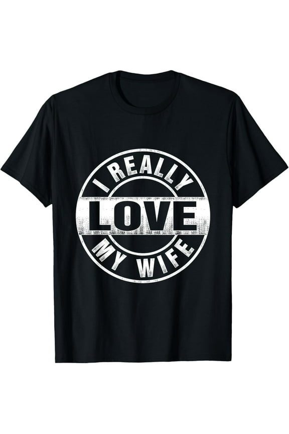 I Really Love My Wife T-Shirt