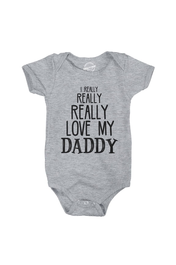 I Really Really Love My Daddy Cute Fathers Day Funny Baby Shirt Newborn Gift