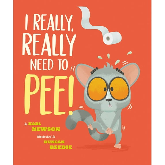 I Really, Really Need to Pee!, (Hardcover)