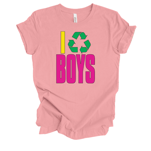 I Recycle Boys Funny Shirt Eco-Friendly No Boys Female Empowerment Ladies Graphic T-Shirt-Pink-large
