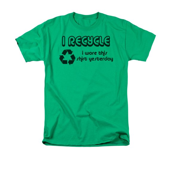 I Recycle I Wore This Shirt Yesterday Funny Saying Adult T-Shirt