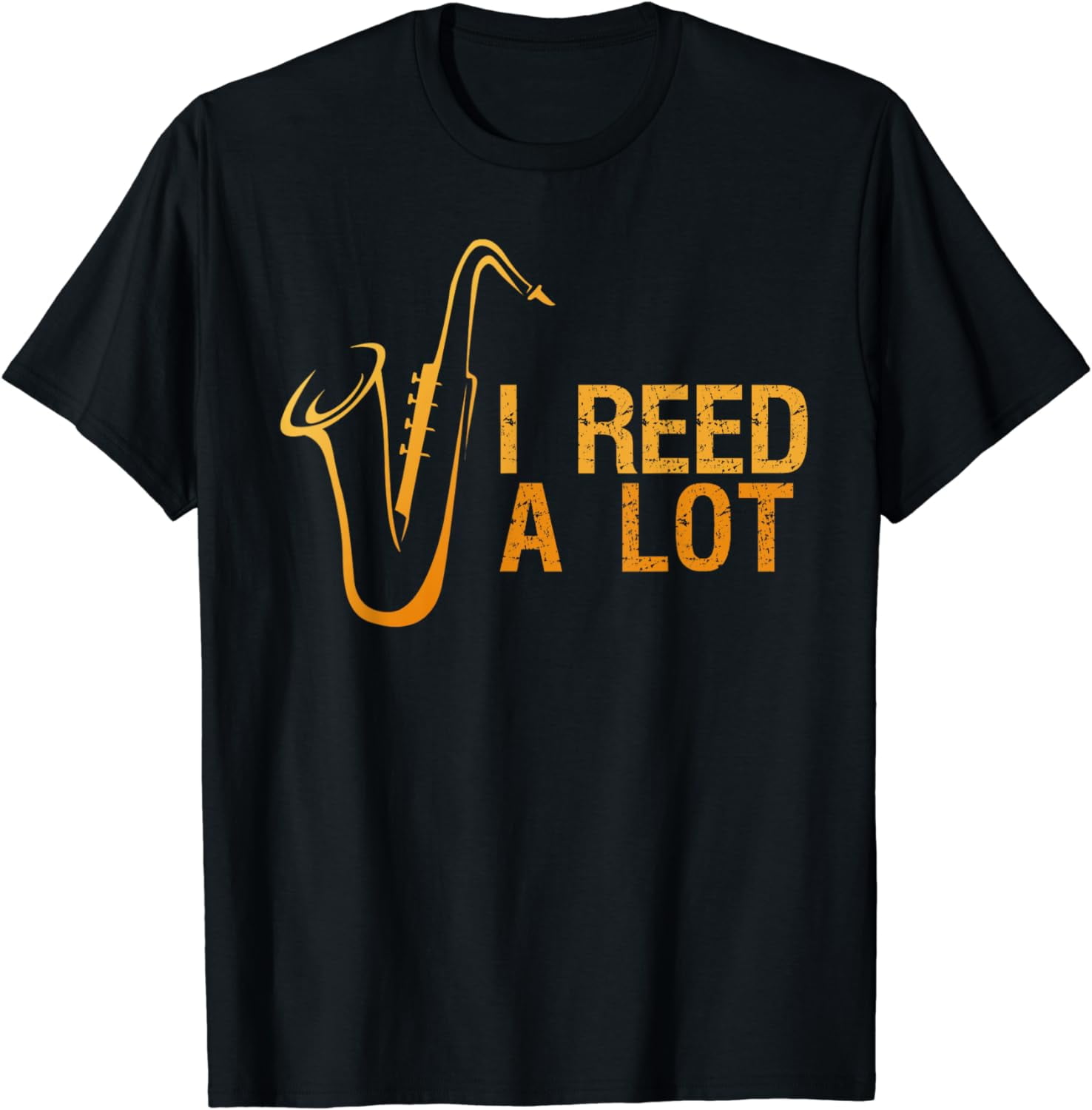 I Reed A Lot Shirt Saxophone Player Alto Sax Tenor Sax Pun TShirt
