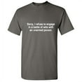 thumbnail image 1 of I Refuse To Engage In a Battle Of Wits With An Unarmed Person Humor Novelty Graphic Tees Funniest Gift Apparel Tshirts With Sayings Witty Jokes Sarcastic Funny T Shirt For Men, 1 of 5