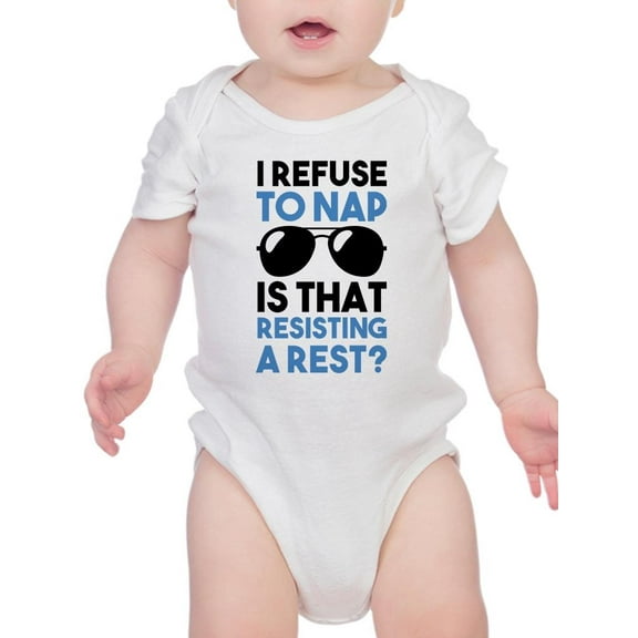 I Refuse To Nap Bodysuit Infant -Smartprints Designs, 6 Months