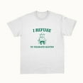 thumbnail image 1 of I Refuse To Tolerate Gluten - Unisex T Shirt, 1 of 2