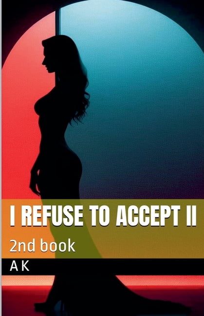 I Refuse to Accept I refuse to accept II, Book 2, (Paperback)