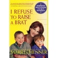 thumbnail image 1 of I Refuse to Raise a Brat: Straightforward Advice on Parenting in an Age of Overindulgence, (Paperback), 1 of 1