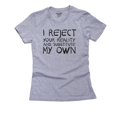 thumbnail image 1 of I Reject Your Reality And Substitute My Own Women's Cotton Grey T-Shirt, 1 of 2