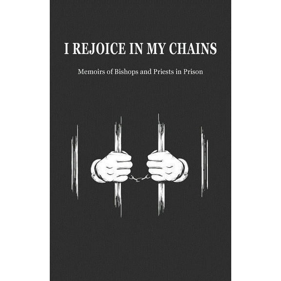 I Rejoice in My Chains, (Paperback)