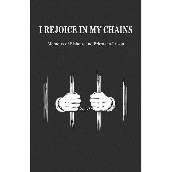 I Rejoice in My Chains, (Paperback)