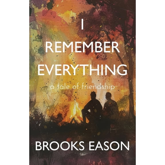 I Remember Everything: A Tale of Friendship, (Paperback)