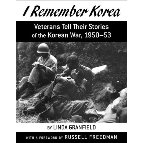 Pre-Owned I Remember Korea: Veterans Tell Their Stories of the Korean War, 1950-53 (Hardcover) 061817740X 9780618177400