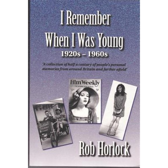 Pre-Owned I Remember When I Was Young 20th Century Memories Paperback 152207080X 9781522070801 Rob Horlock