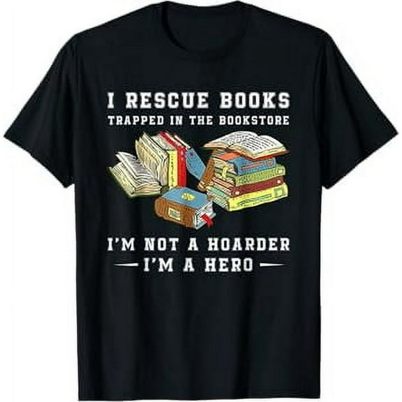 I Rescue Book Trapped In The Bookstore I'm Not A Hoarder T-Shirt
