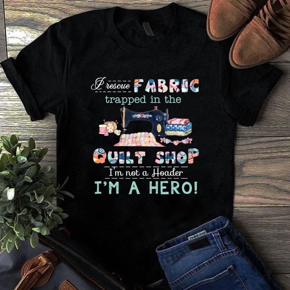 Text Tile Material I Rescue Fabric Trapped in the Quilt Shop Sewing Quilting Tshirt ...