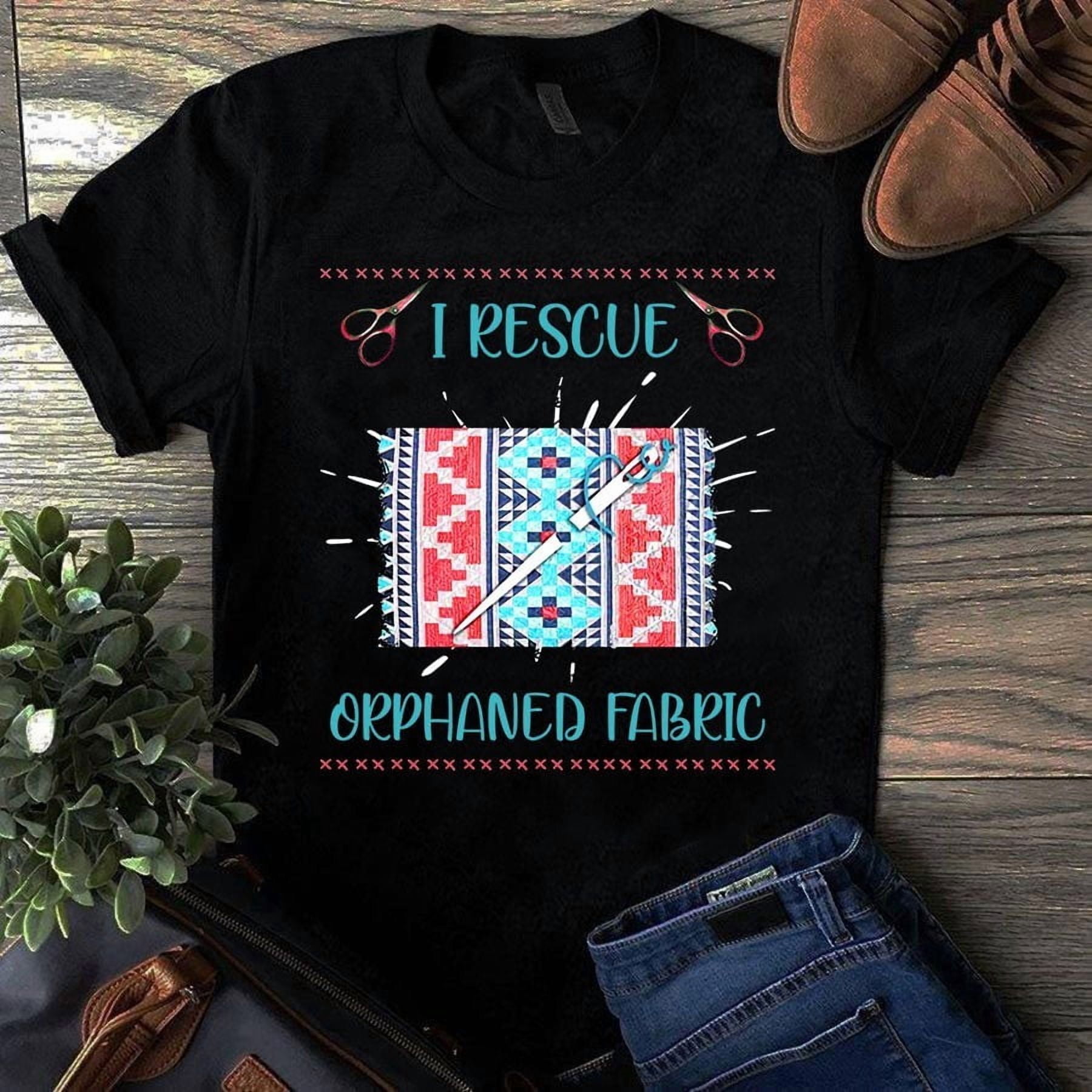 Simple Rescue Vests I Rescue Orphaned Fabric Sewing Quilting Tshirt - Walmart.com