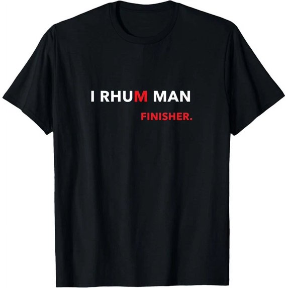 I Rhum Man Finisher T-Shirt Unisex S-5XL Hot Trending Shirt, Vintage Birthday Gift