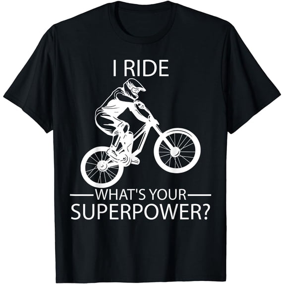 I Ride Downhill What's Your Superpower? T-Shirt