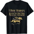 thumbnail image 1 of I Ride Horses Because They Don'T Make Dragons Anymore T-Shirt All Size S-5Xl, 1 of 4