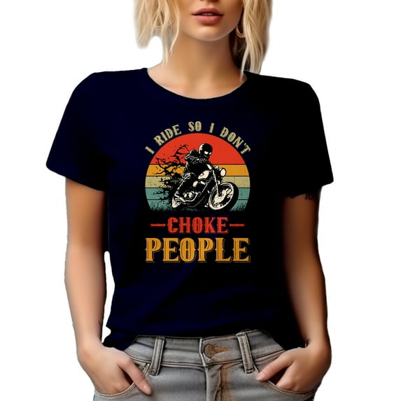 I Ride So I Don't Choke People - Stress Reliever Motorcycle Riding, Motorcyclist, Navy Blue T-Shirt, 2XL