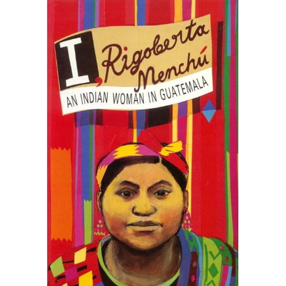 Pre-Owned I, Rigoberta Menchu: An Indian Woman in Guatemala (Paperback) 0860917886