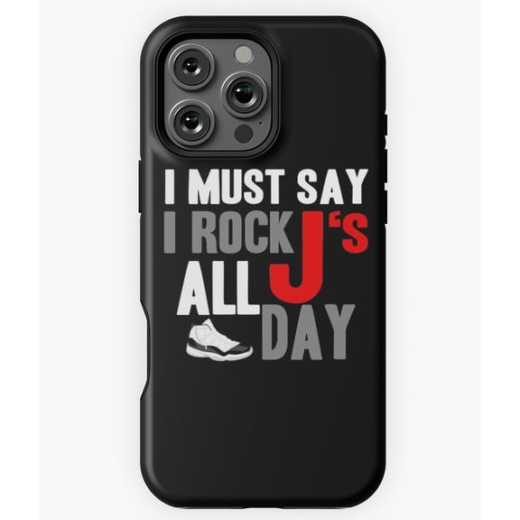 I Rock J's All Day Sneakerhead Phone Case for iPhone 16 15 14 13 12 11 Pro Max