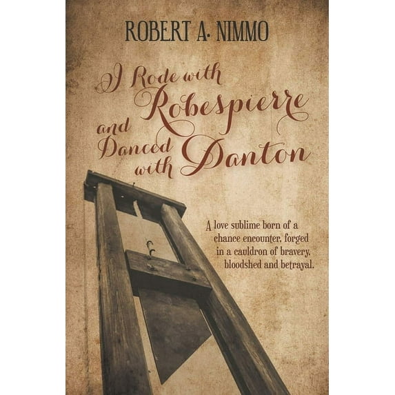I Rode with Robespierre and Danced with Danton (Paperback)