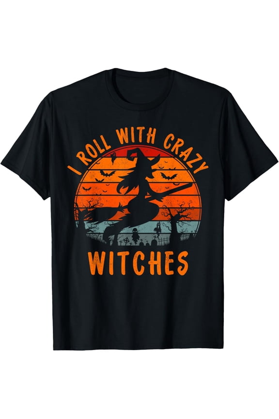I Roll With Crazy Witches Gift Scary Halloween Witch Costume T-ShirtMen and women, Black T-shirt, size: Extra large