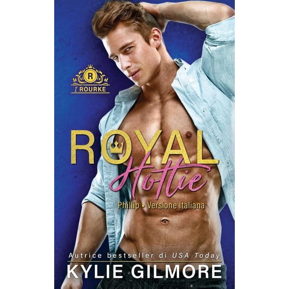 I Rourke Royal Hottie - Phillip, Book 2, (Paperback)