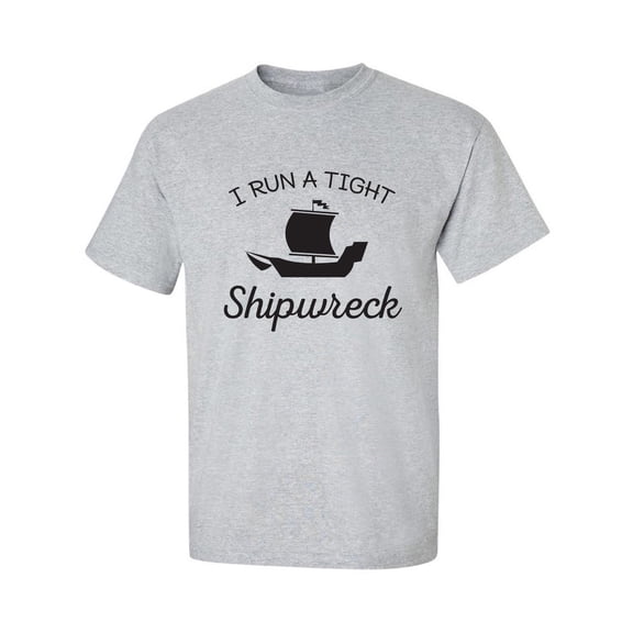 I Run A Tight Shipwreck Adult Short Sleeve T-shirt