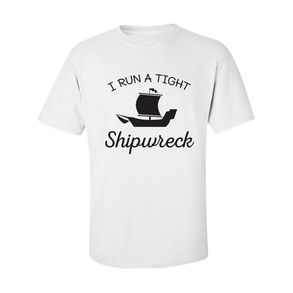I Run A Tight Shipwreck Adult Short Sleeve T-shirt