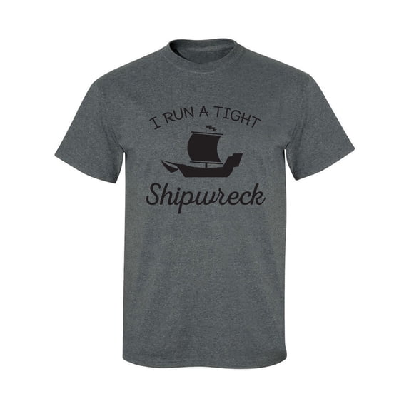 I Run A Tight Shipwreck Adult Short Sleeve T-shirt
