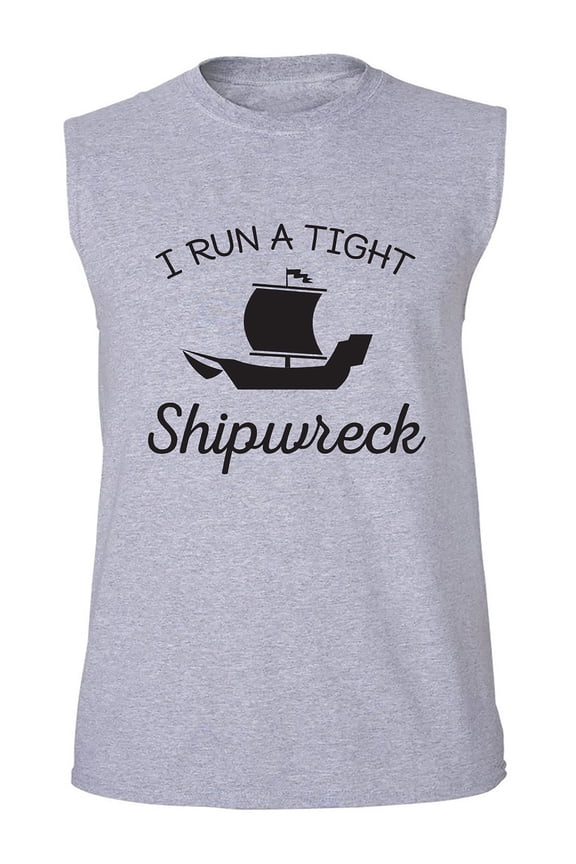 I Run A Tight Shipwreck Adult Sleeveless Tee