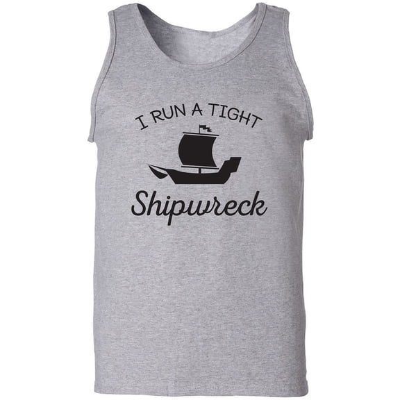 I Run A Tight Shipwreck Adult Tank Top
