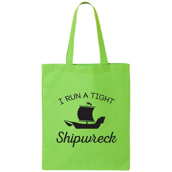 I Run A Tight Shipwreck Cotton Canvas Tote Bag