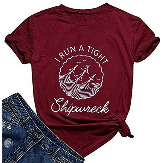 I Run A Tight Shipwreck Graphic Tshirt Short Sleeve Casual Funny Mom Shirt Tops