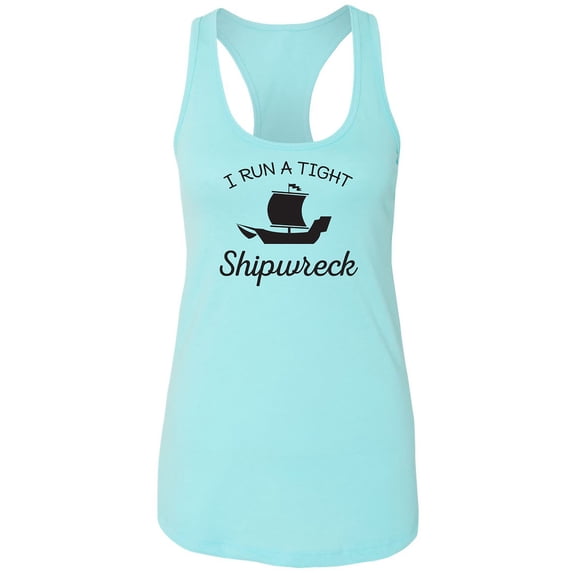 I Run A Tight Shipwreck Racerback Tank