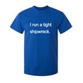 thumbnail image 1 of I Run A Tight Shipwreck Sarcastic Humor Graphic Novelty Funny Youth T Shirt, 1 of 5