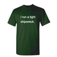 thumbnail image 1 of I Run A Tight Shipwreck Sarcastic Humor Graphic Novelty Funny T Shirt, 1 of 5