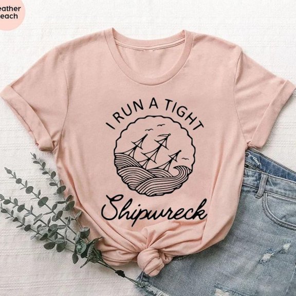 I Run A Tight Shipwreck T-Shirt For Mom, Mother'S Day Gift, Homeschool Mom Tee, Mom Life Shirt, Gift Idea For Women TSHIRT All Size S-5XL