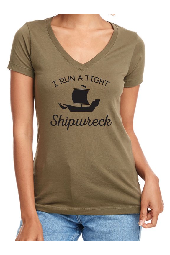 I Run A Tight Shipwreck Womens V-Neck T-Shirt