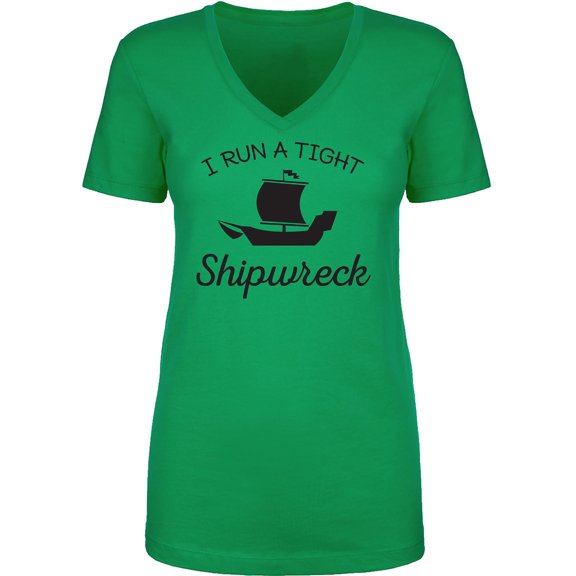 I Run A Tight Shipwreck Womens V-Neck T-Shirt